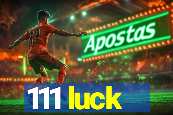 111 luck